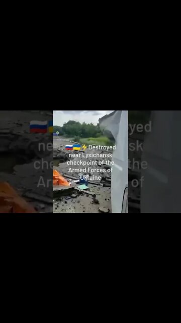 🇷🇺🇺🇦⚡ Ukrainian Checkpoint Destroyed Near Lysichansk!