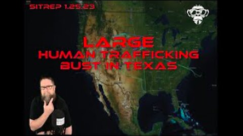 SITREP 1/25/23 Large Human Trafficking Bust in Texas - MonkeyWerx