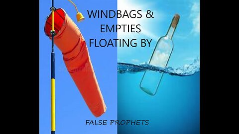 WINDBAGS & EMPTIES FLOATING BY #503