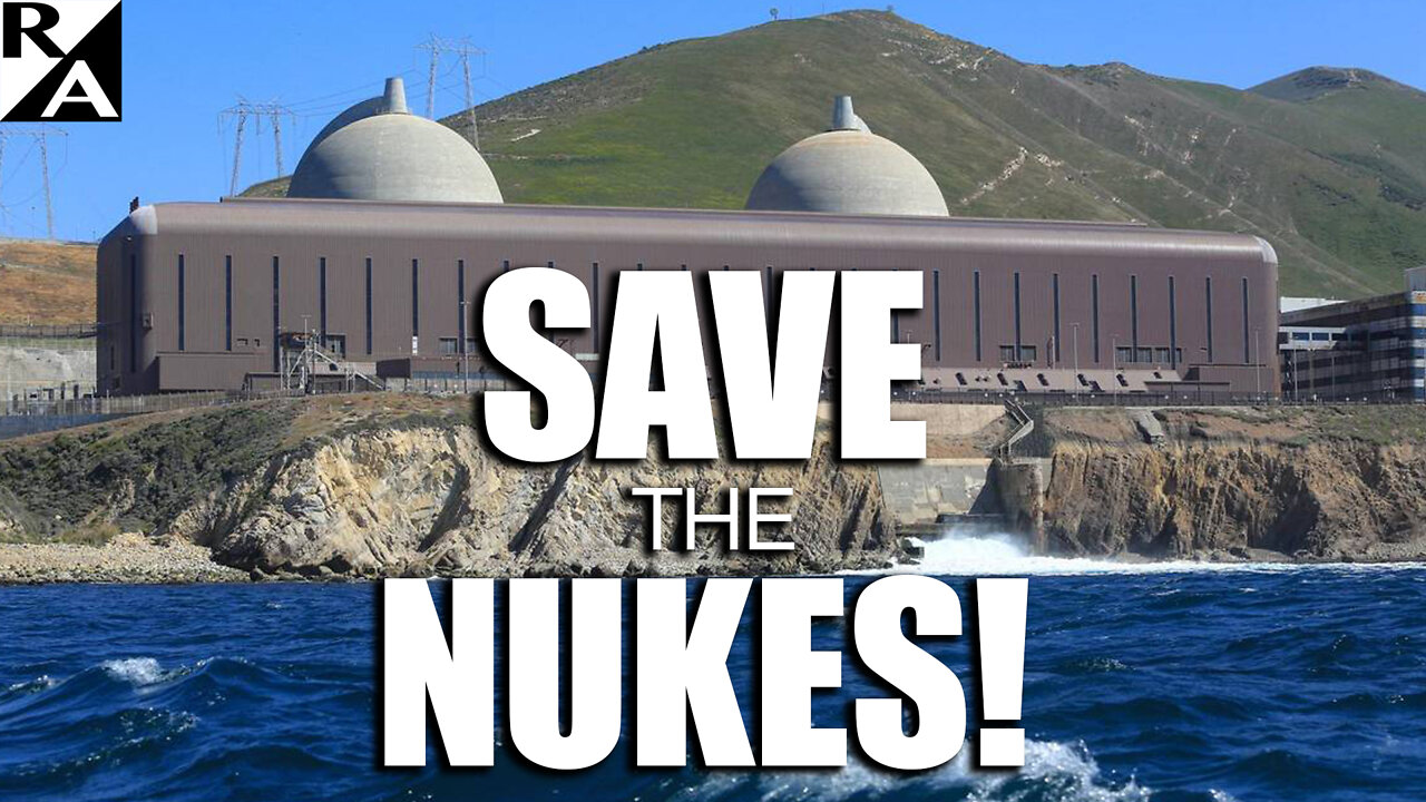 Save the Nukes: California Environmentalists Fight to Preserve Safe, Clean, Low-Carbon Power