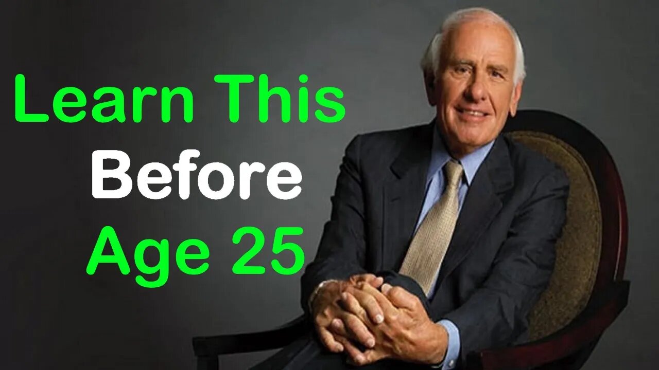 4 Lesson To Learn Before You're 25 Years Old - Jim Rohn