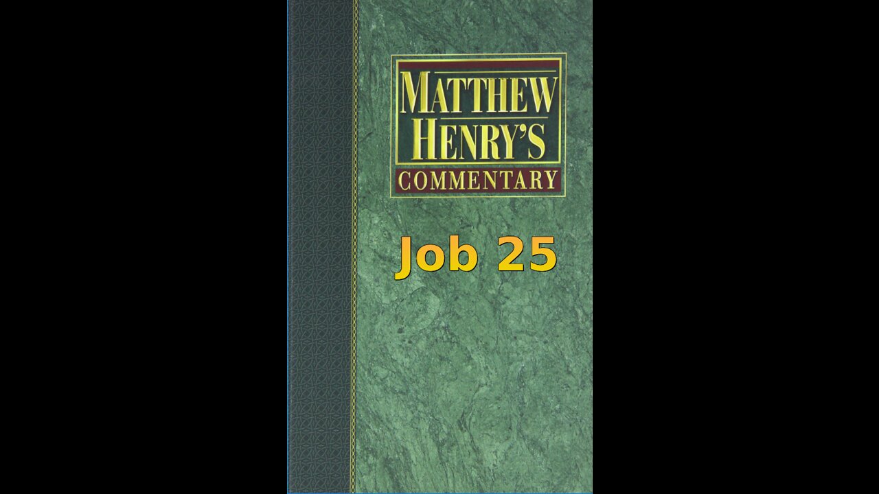 Matthew Henry's Commentary on the Whole Bible. Audio produced by Irv Risch. Job, Chapter 25