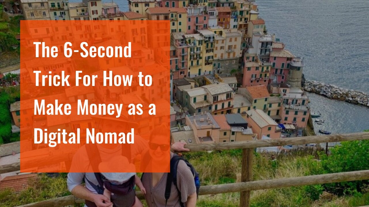 The 6-Second Trick For How to Make Money as a Digital Nomad