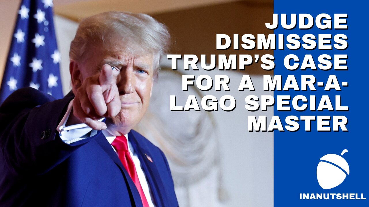 Judge formally dismisses Trump’s case for a Mar-a-Lago special master