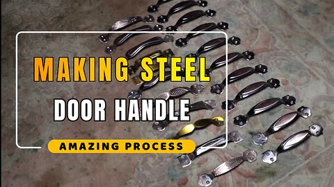 Amazing Process of Making Steel Door Handle