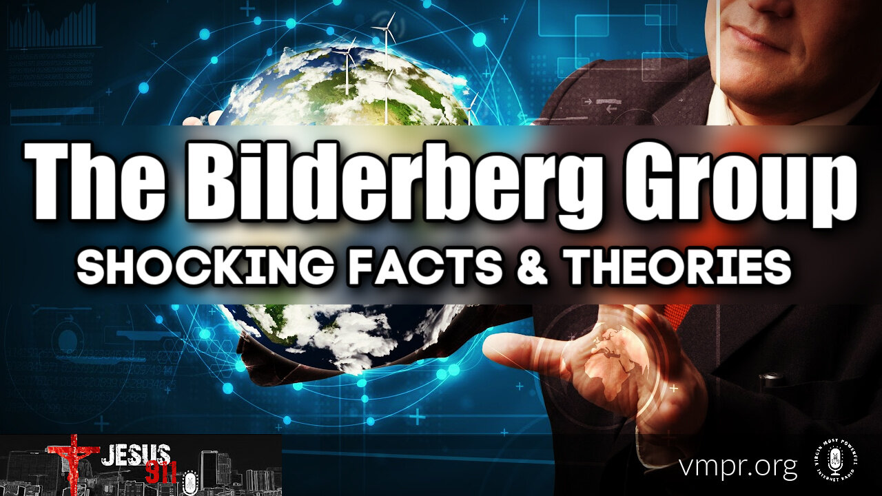 23 Dec 21, Jesus 911: The Bilderberg Group - Shocking Facts & Theories