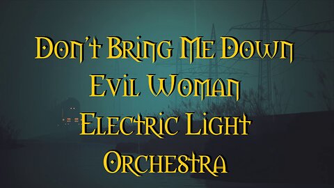 Evil Woman Don't Bring Me Down Elo