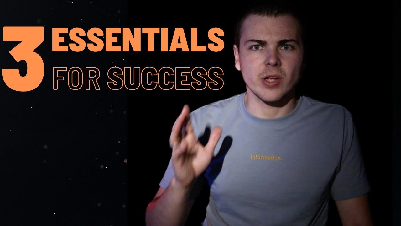 3 Essentials for SUCCESS.
