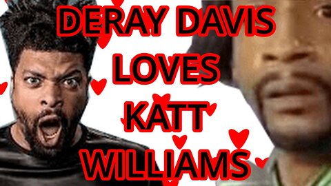 DERAY LOVE KATT WILLIAMS