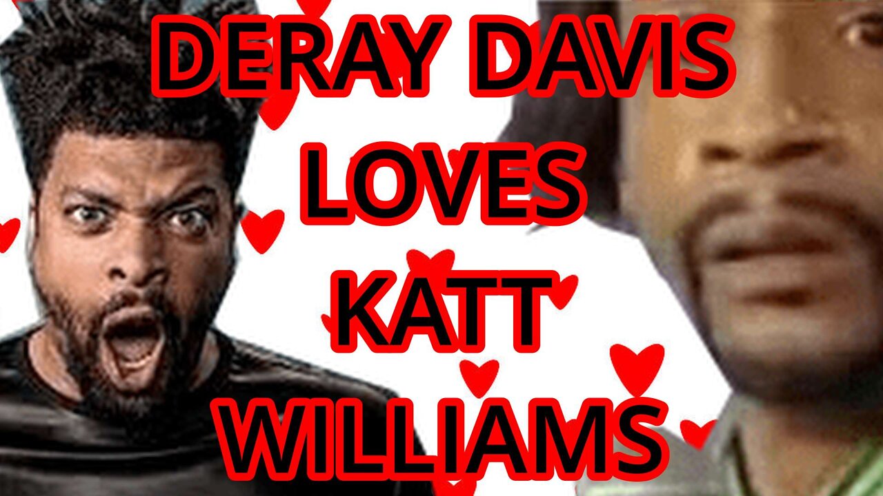 DERAY LOVE KATT WILLIAMS