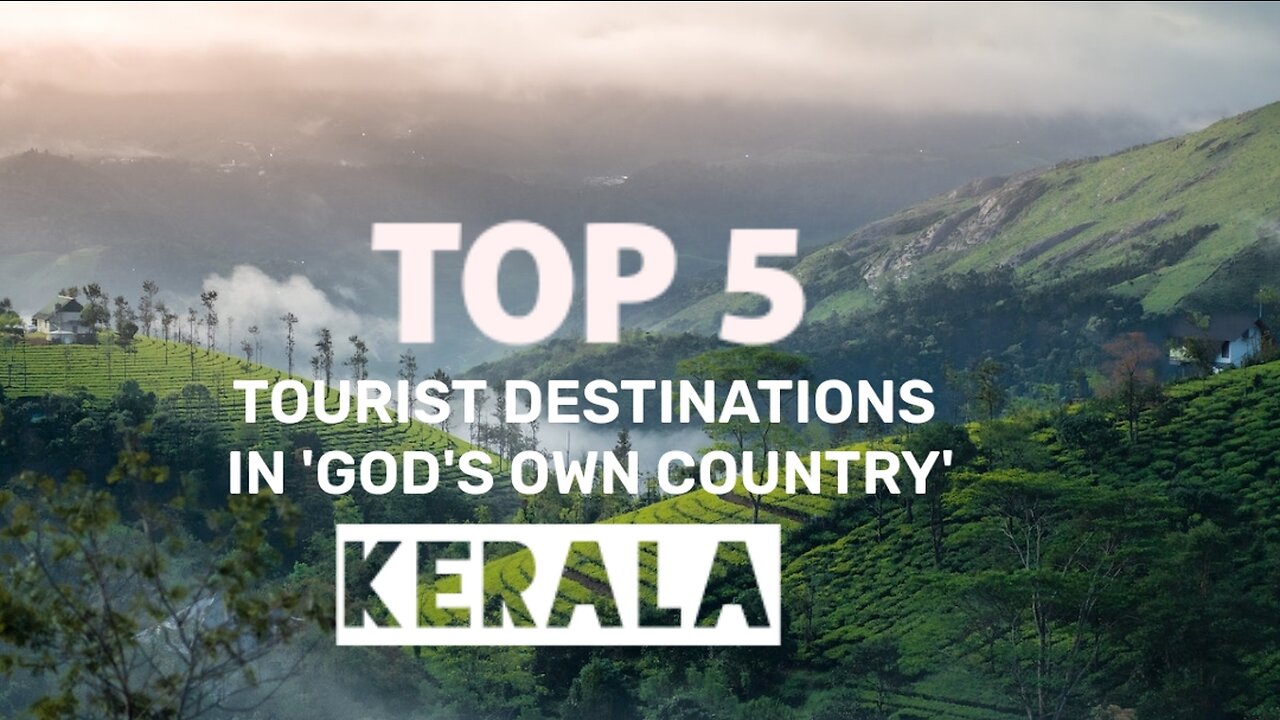 Top 5 Tourist Destinations in Kerala (GOD'S OWN COUNTRY)