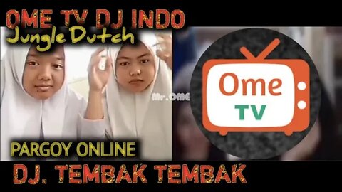 Ome Tv DJ Liat Vibes Bule DJ Tembak Tembak X You To Hell Jungle Dutch Indo Tiktok FYP