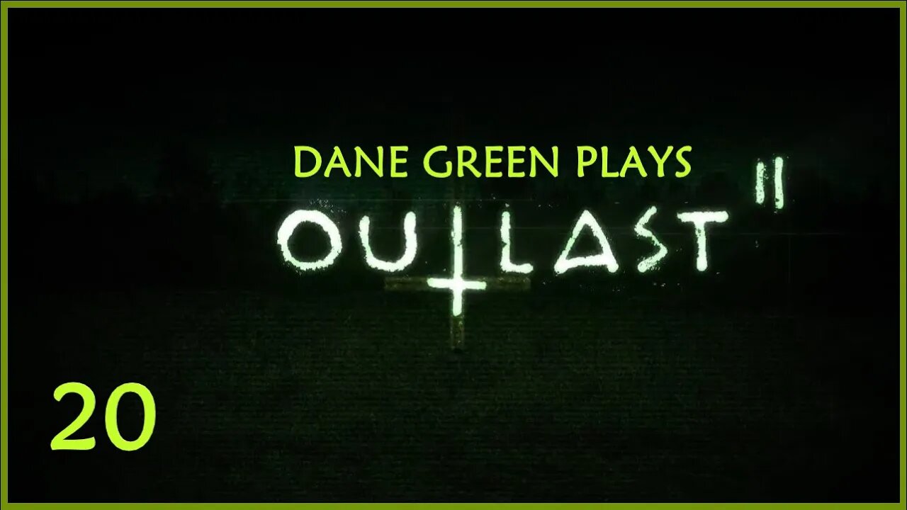 Dane Green Plays Outlast II -- Part 20