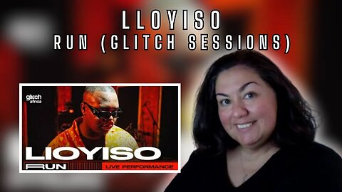 Reaction - Lloyiso - Run (Live Performance) Glitch Sessions