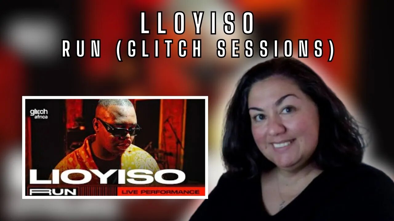 Reaction - Lloyiso - Run (Live Performance) Glitch Sessions