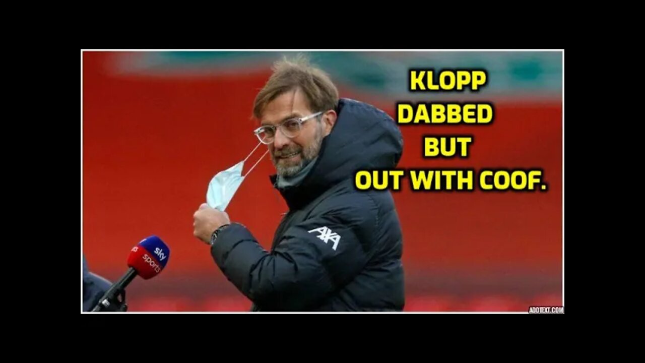 JURGEN KLOPP POSITIVE FOR CORONAVIRUS