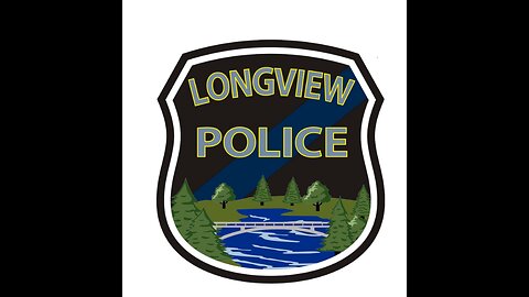 FOR LONGVIEW POLICE