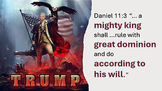 Trump and Prophecy: Is He the Mighty King of Daniel 11?