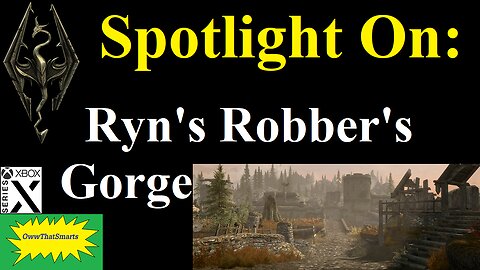 Skyrim - Spotlight On: Ryn's Robber's Gorge