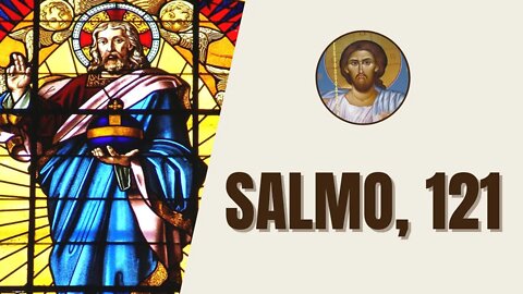 Salmo, 121 - "Que alegria quando me vieram dizer: Vamos subir à casa do Senhor... Eis que nossos..."