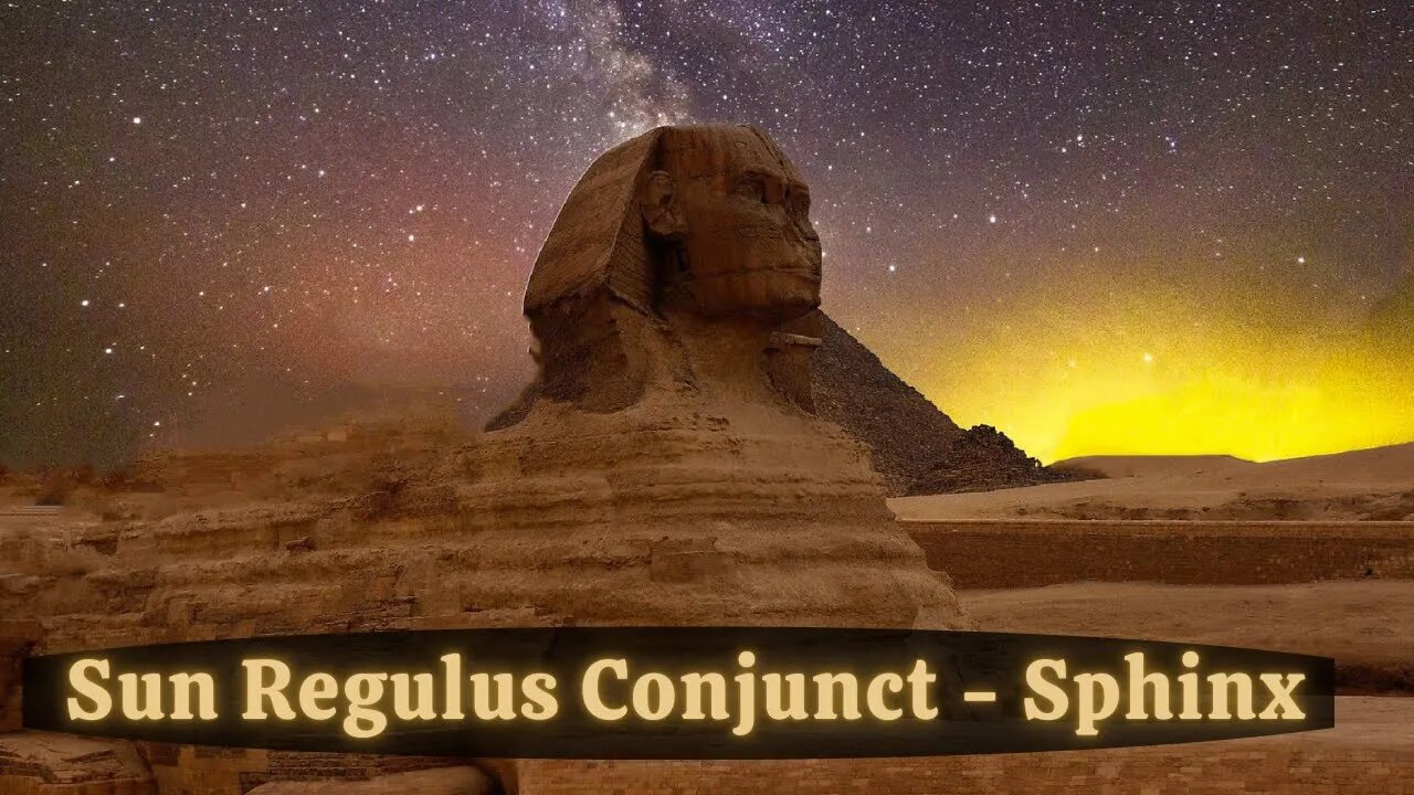 Sun Regulus Conjunct - Sphinx New Age Priest/ess Architects Initiation of Final Lionsgate Portal