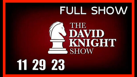 DAVID KNIGHT (Full Show) 11_29_23 Wednesday