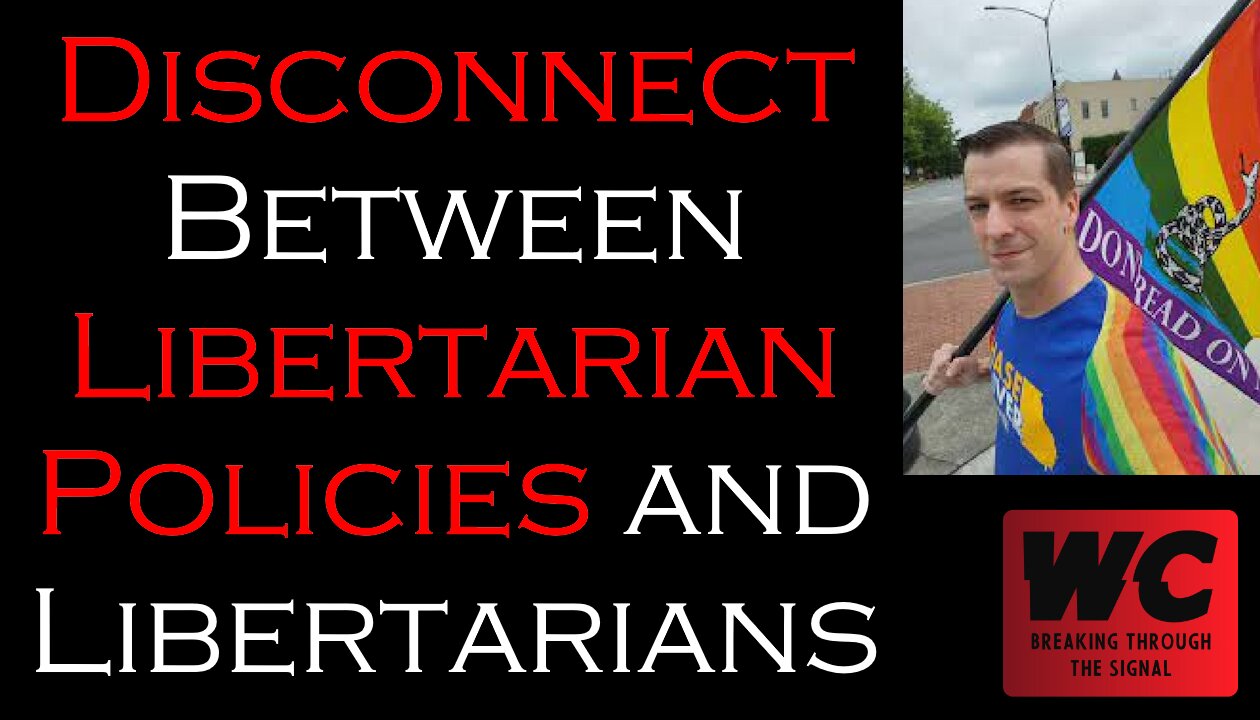 Disconnect Between Libertarian Policy and Libertarians