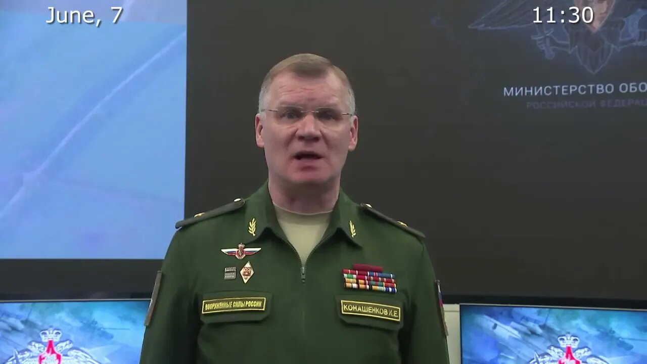 Briefing by Russian Defence Ministry - June 7th, 2022 (1/2)