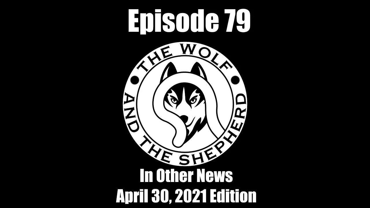 Episode 79 - In Other News - April 30 2021