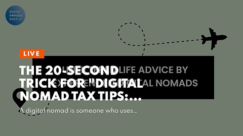 The 20-Second Trick For "Digital nomad tax tips: what you need to know when working remotely"