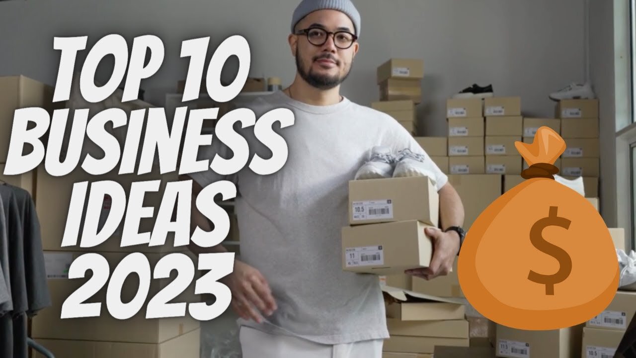 TOP 10 BUSINESS IDEAS FOR 2023!!!