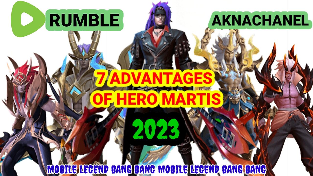 7 ANVATAGES OF HERO MARTIS // MOBILE LEGEND BANG BANG