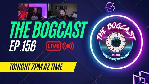 #Ep156: The Bogcast "LIVE" 6/30/22