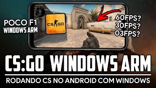 RODANDO COUNTER STRIKE NO ANDROID (com Windows) | POCO F1 Windows on ARM | CS GO rodando no ANDROID!