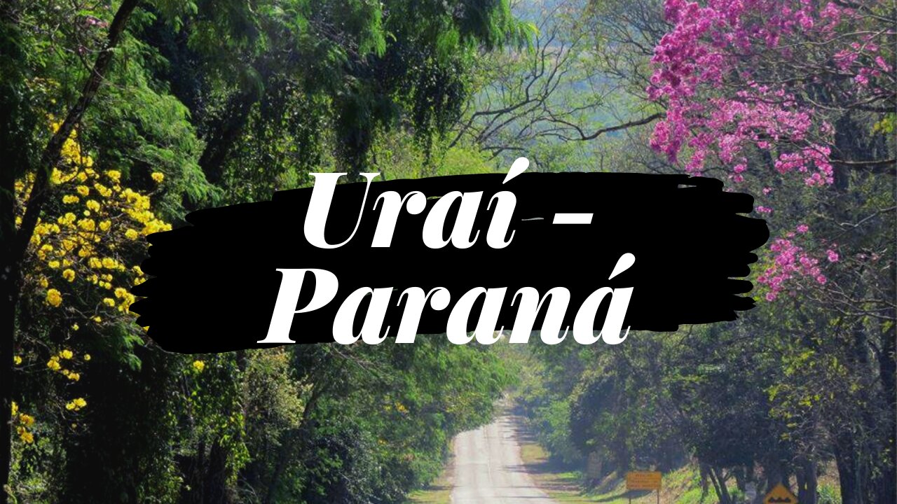 Conheça Uraí - Paraná