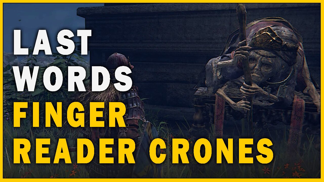 Last Words of Finger Reader Crones in Elden Ring
