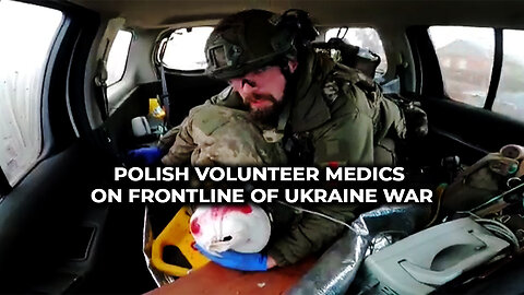 Polish Medics On Frontline Of Ukraine War