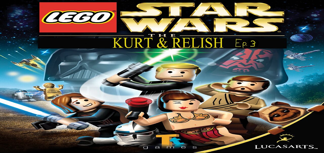 Kurt and Relish Play: Lego Star Wars (The Complete Saga) - Episode 1