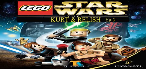 Kurt and Relish Play: Lego Star Wars (The Complete Saga) - Episode 1