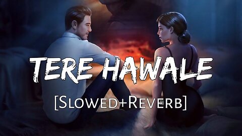 Tere Hawaale - Lofi (Slowed + Reverb) | Arijit Singh, Shilpa Rao | SR Lofi