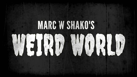 Marc W Shako's Weird World Podcast Ep 3. MK Ultra (Audio Only)