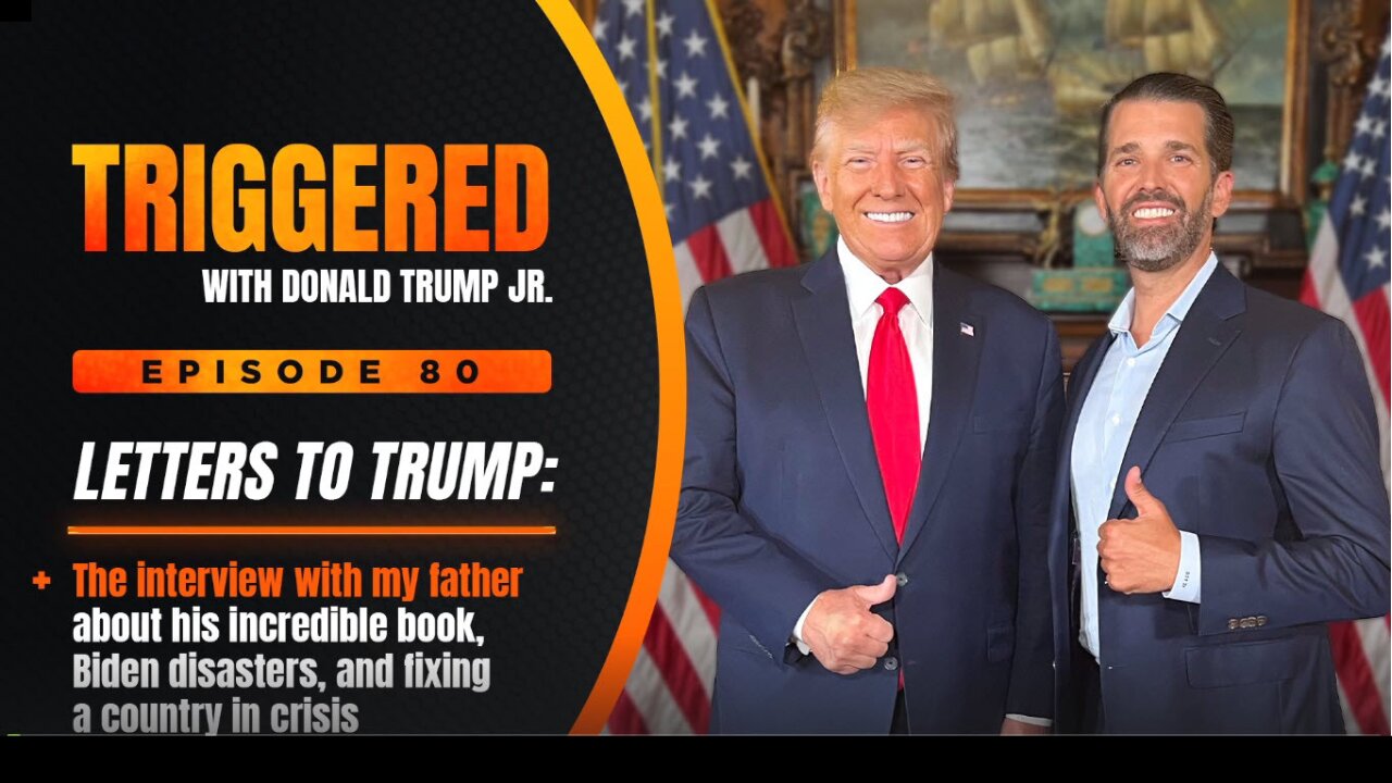 Donald Trump Jr's Interview with President DJT Sr on Various Topics and "Letters to Trump"