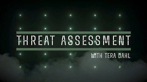 Threat Assessment With Tera Dahl