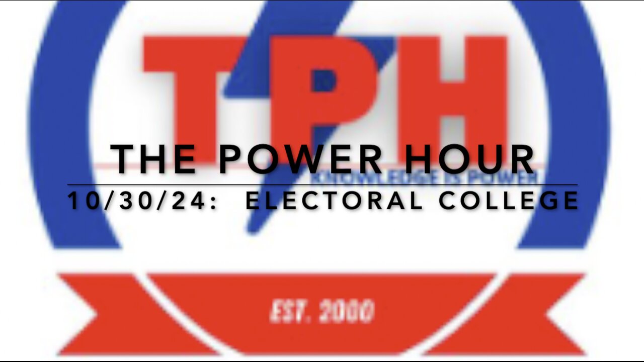 The Power Hour 10/30/24: The Electoral College