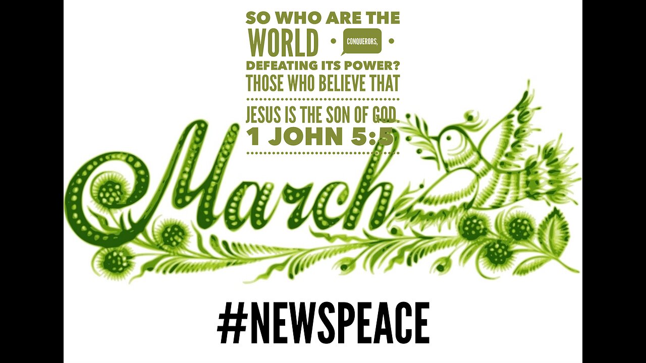 MARCH'S STIRRING WINDS OF THE HOLY SPIRIT PUTTING THINGS IN ORDER! NEWS PEACE AND MORE!