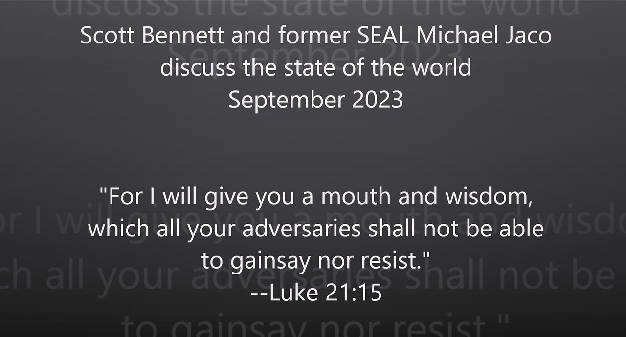2023-09-13 Global Great Awakenings. Scott Bennett, former SEAL Michael Jaco. State of World.