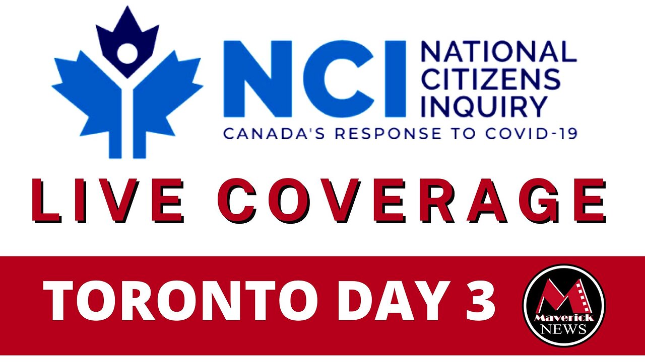 COVID-19 National Citizens Inquiry: Maverick News Live ( Toronto Day 3 )