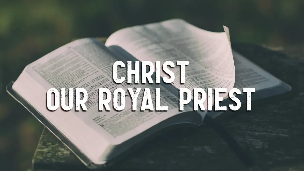 Robert Reed - Christ Our Royal Priest