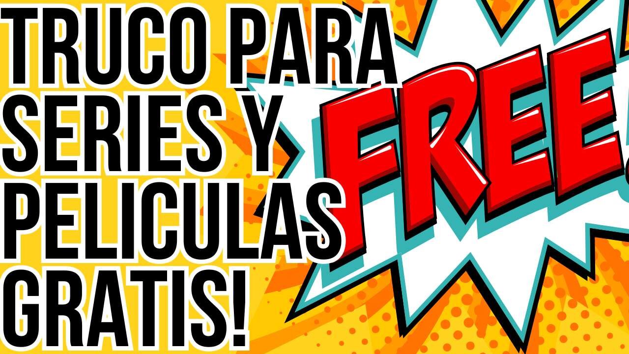 Truco Secreto Para Series y Peliculas GRATIS