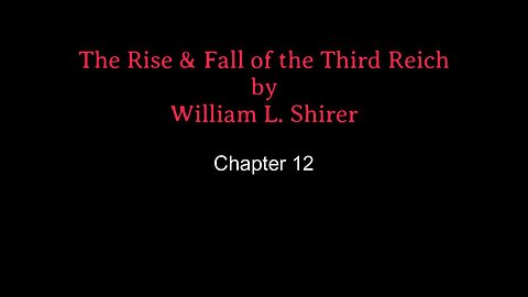 Chapter 12- The Rise & Fall of the Third Reich (Audio)